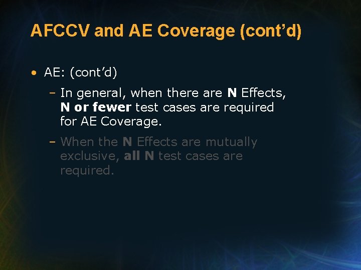 AFCCV and AE Coverage (cont’d) • AE: (cont’d) – In general, when there are