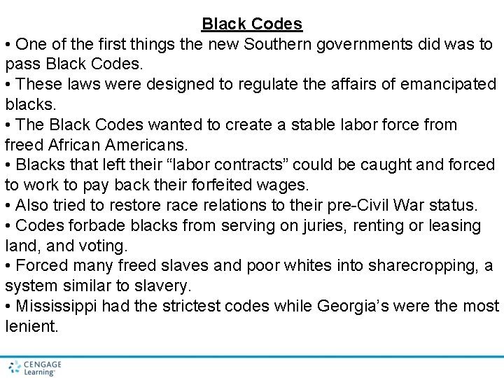 Black Codes • One of the first things the new Southern governments did was