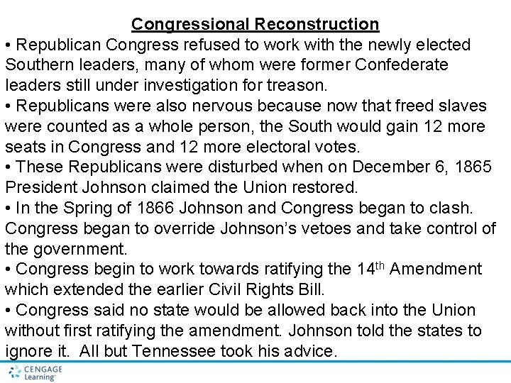 Congressional Reconstruction • Republican Congress refused to work with the newly elected Southern leaders,