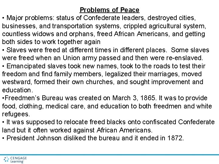 Problems of Peace • Major problems: status of Confederate leaders, destroyed cities, businesses, and