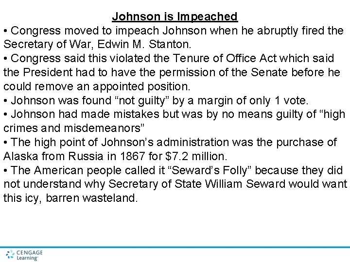 Johnson is Impeached • Congress moved to impeach Johnson when he abruptly fired the