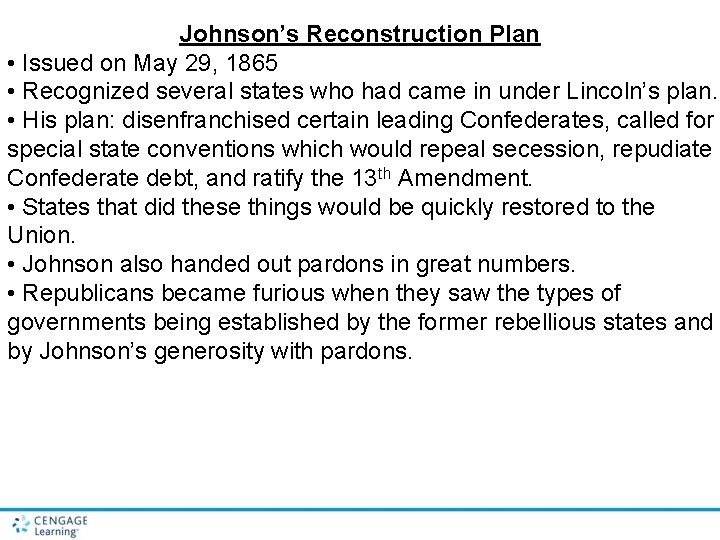 Johnson’s Reconstruction Plan • Issued on May 29, 1865 • Recognized several states who