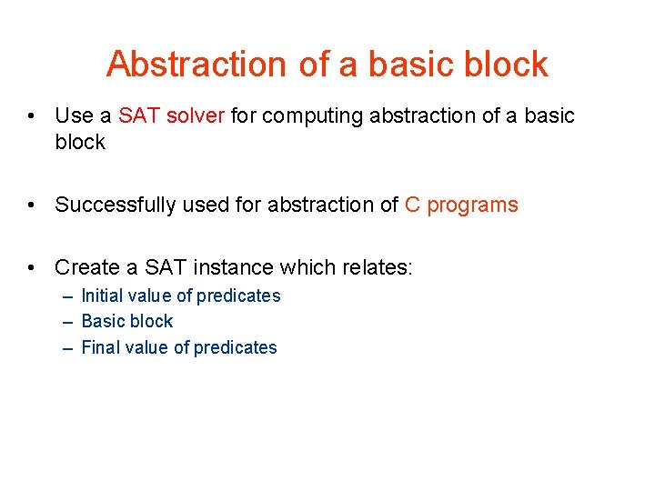 Abstraction of a basic block • Use a SAT solver for computing abstraction of