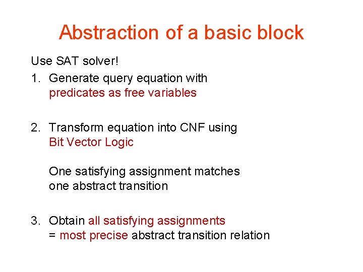 Abstraction of a basic block Use SAT solver! 1. Generate query equation with predicates