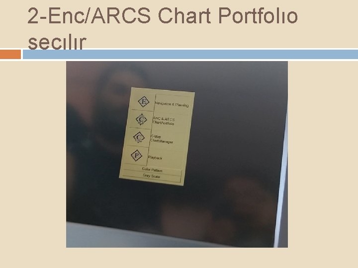 2 -Enc/ARCS Chart Portfolıo secılır 