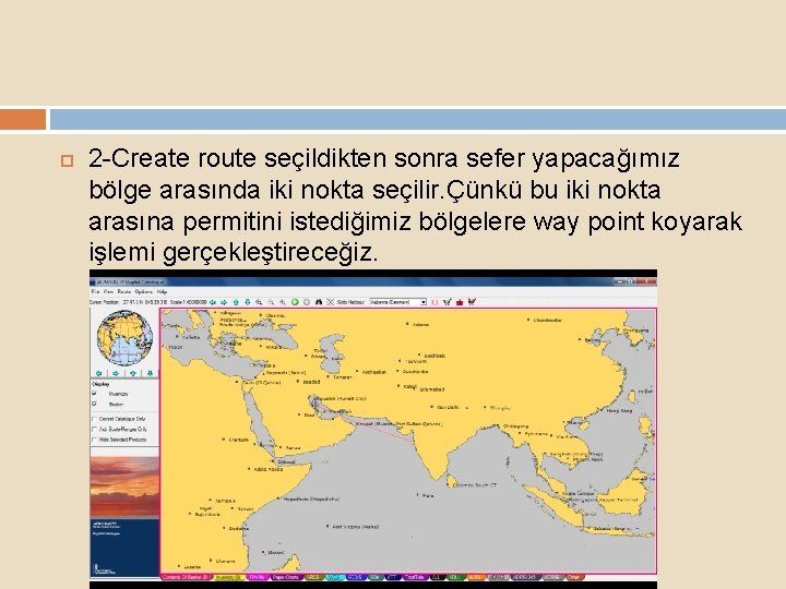  2 -Create route seçildikten sonra sefer yapacağımız bölge arasında iki nokta seçilir. Çünkü