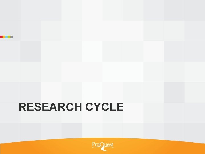 RESEARCH CYCLE 