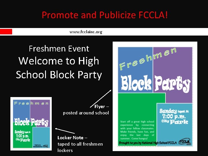 Promote and Publicize FCCLA! www. fcclainc. org Freshmen Event Welcome to High School Block