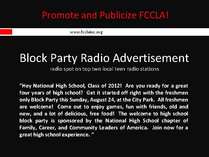 Promote and Publicize FCCLA! www. fcclainc. org Block Party Radio Advertisement radio spot on