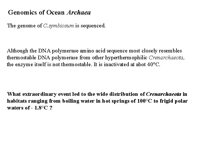 Genomics of Ocean Archaea The genome of C. symbiosum is sequenced. Although the DNA