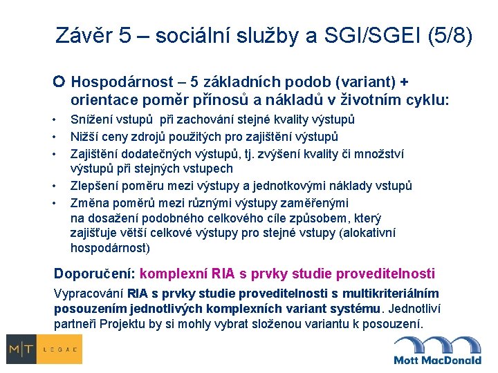 Závěr 5 – sociální služby a SGI/SGEI (5/8) Hospodárnost – 5 základních podob (variant)