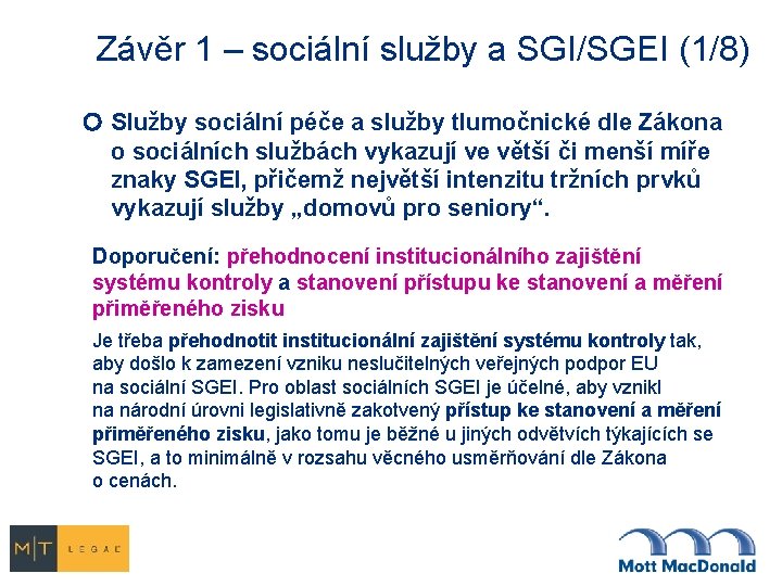 Závěr 1 – sociální služby a SGI/SGEI (1/8) Služby sociální péče a služby tlumočnické