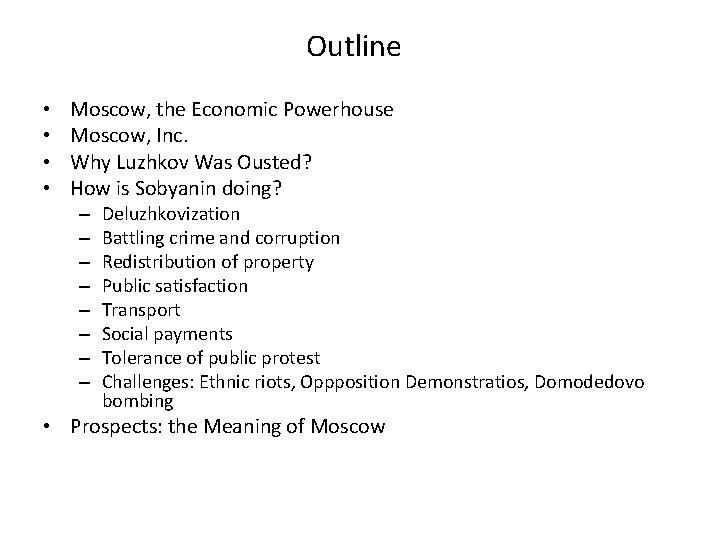 Outline • • Moscow, the Economic Powerhouse Moscow, Inc. Why Luzhkov Was Ousted? How