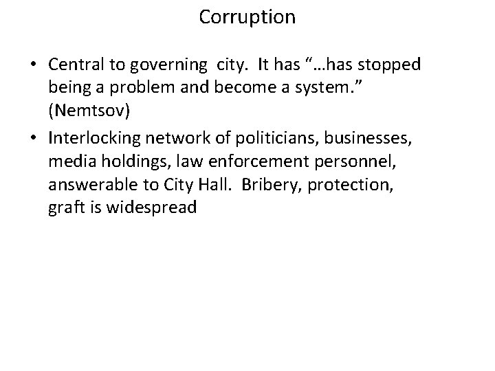 Corruption • Central to governing city. It has “…has stopped being a problem and