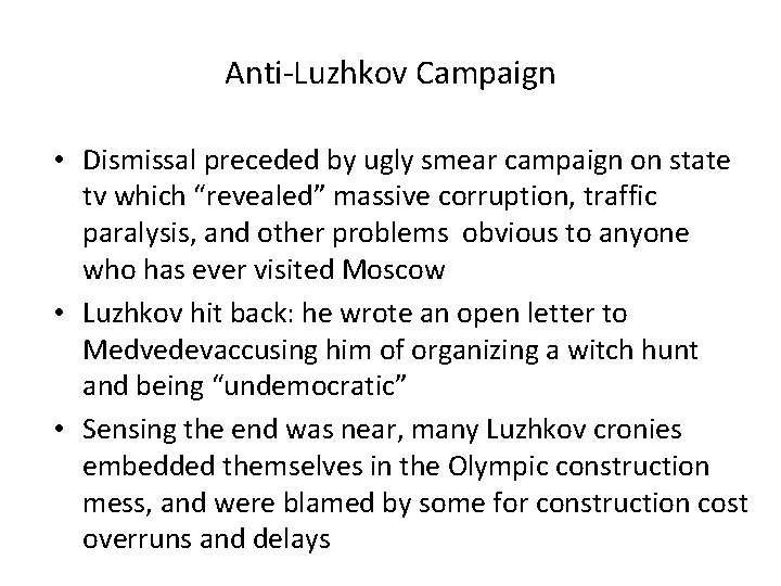 Anti-Luzhkov Campaign • Dismissal preceded by ugly smear campaign on state tv which “revealed”