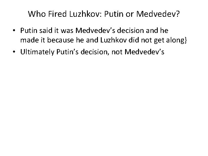 Who Fired Luzhkov: Putin or Medvedev? • Putin said it was Medvedev’s decision and