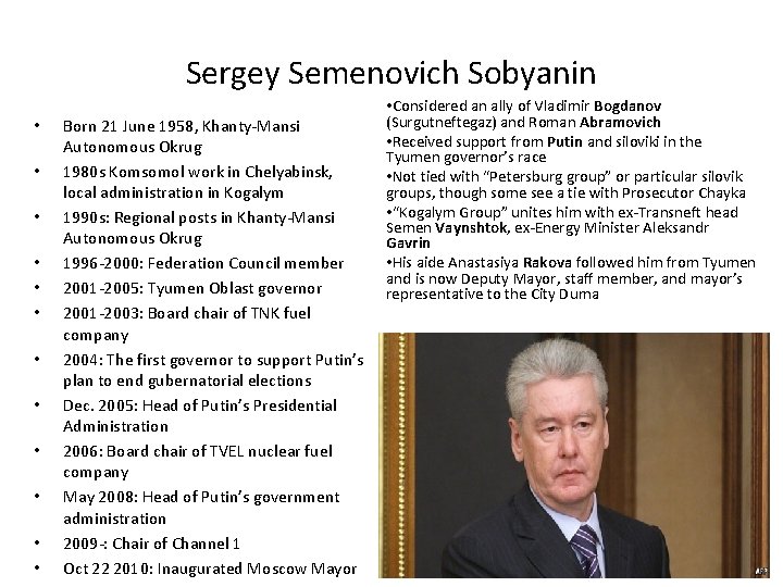 Sergey Semenovich Sobyanin • • • Born 21 June 1958, Khanty-Mansi Autonomous Okrug 1980