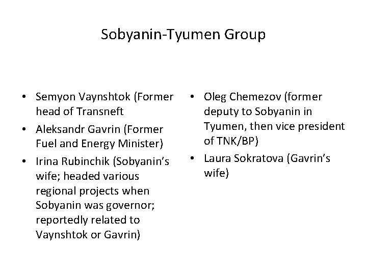 Sobyanin-Tyumen Group • Semyon Vaynshtok (Former head of Transneft • Aleksandr Gavrin (Former Fuel