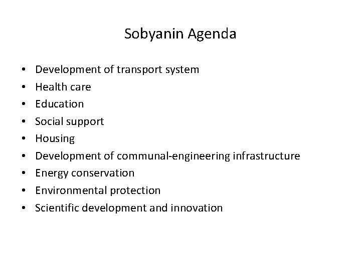 Sobyanin Agenda • • • Development of transport system Health care Education Social support