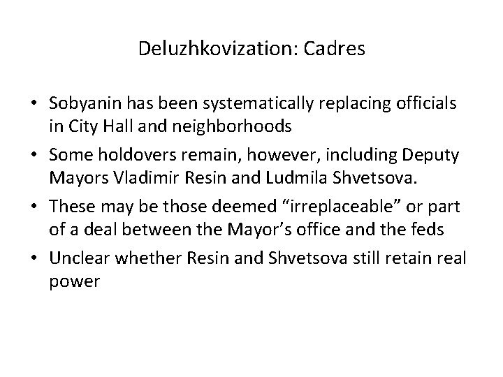 Deluzhkovization: Cadres • Sobyanin has been systematically replacing officials in City Hall and neighborhoods