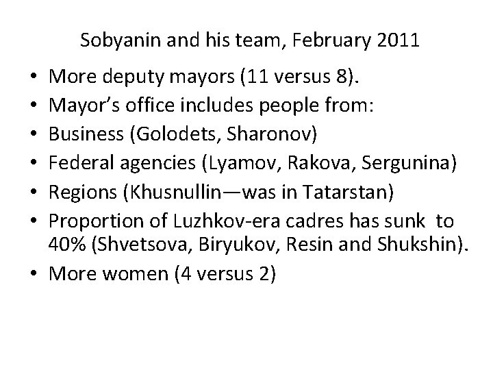 Sobyanin and his team, February 2011 More deputy mayors (11 versus 8). Mayor’s office