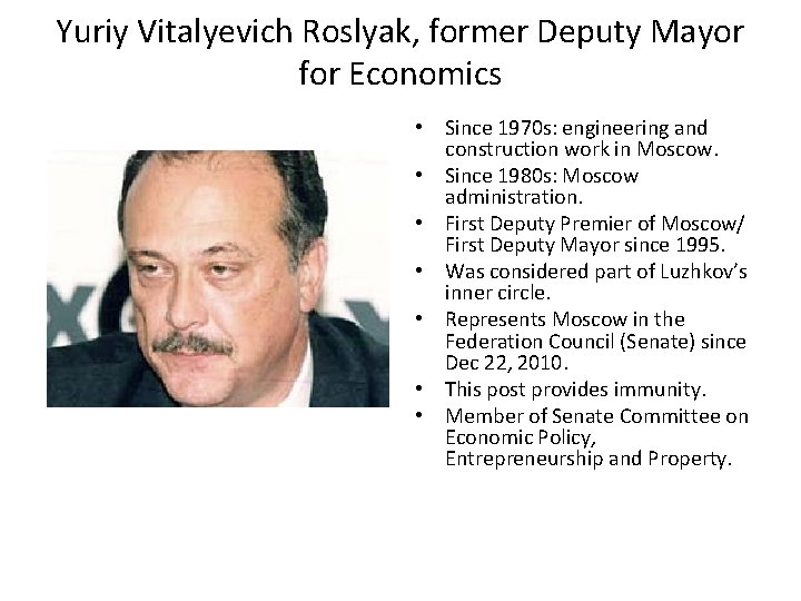 Yuriy Vitalyevich Roslyak, former Deputy Mayor for Economics • Since 1970 s: engineering and