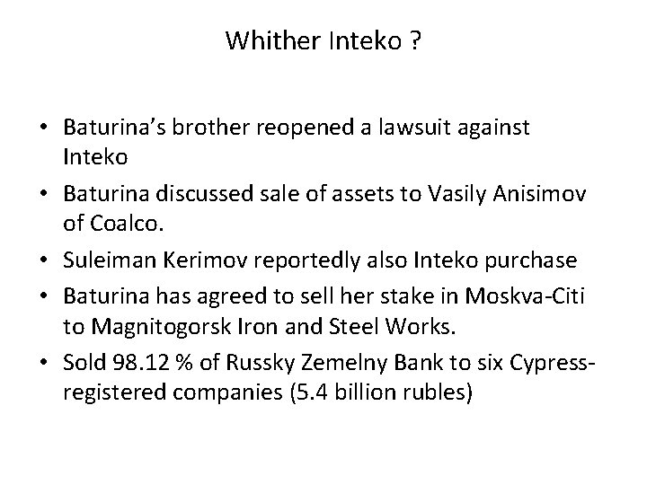 Whither Inteko ? • Baturina’s brother reopened a lawsuit against Inteko • Baturina discussed