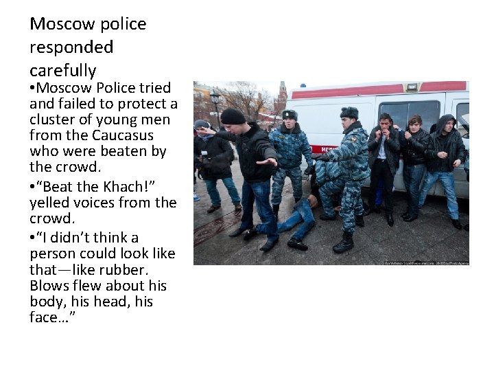 Moscow police responded carefully • Moscow Police tried and failed to protect a cluster