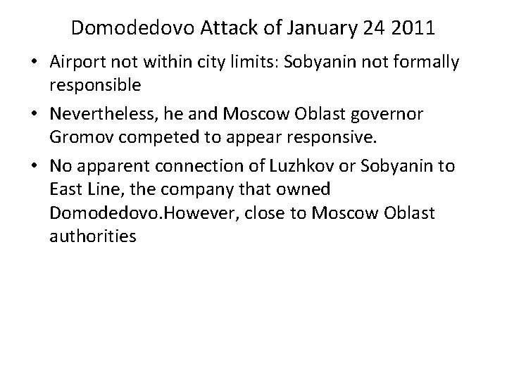 Domodedovo Attack of January 24 2011 • Airport not within city limits: Sobyanin not