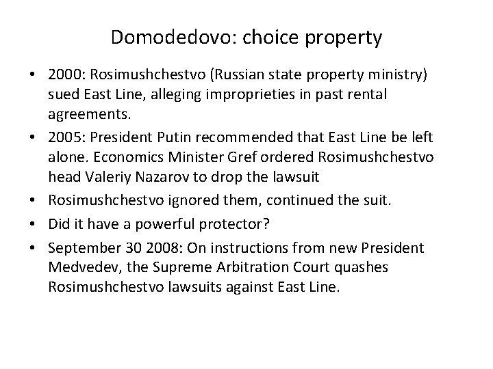 Domodedovo: choice property • 2000: Rosimushchestvo (Russian state property ministry) sued East Line, alleging