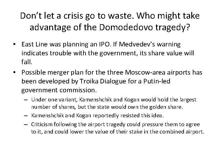 Don’t let a crisis go to waste. Who might take advantage of the Domodedovo