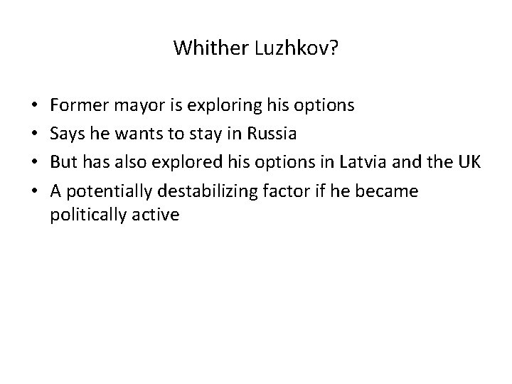 Whither Luzhkov? • • Former mayor is exploring his options Says he wants to