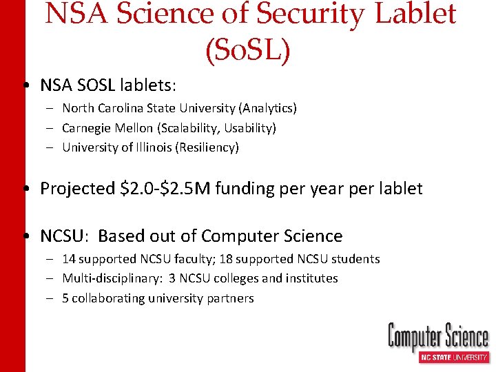 NSA Science of Security Lablet (So. SL) • NSA SOSL lablets: – North Carolina