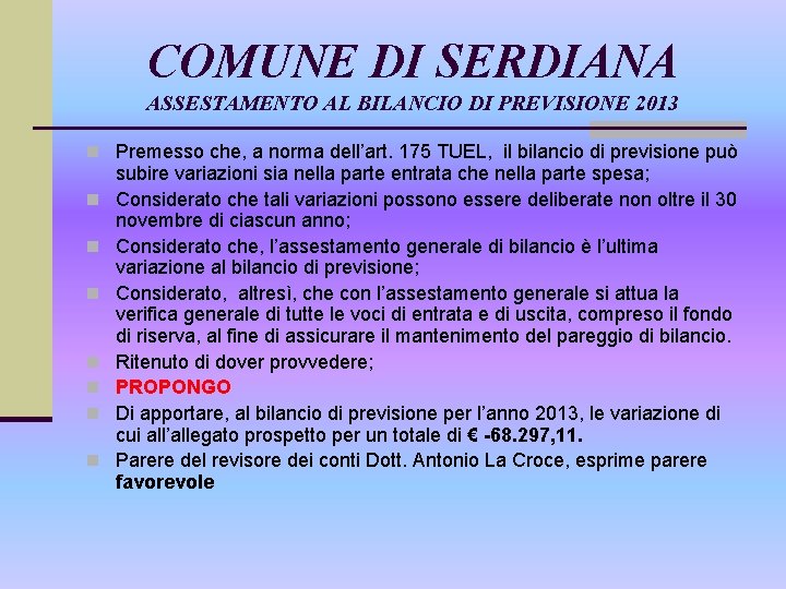 COMUNE DI SERDIANA ASSESTAMENTO AL BILANCIO DI PREVISIONE 2013 n Premesso che, a norma