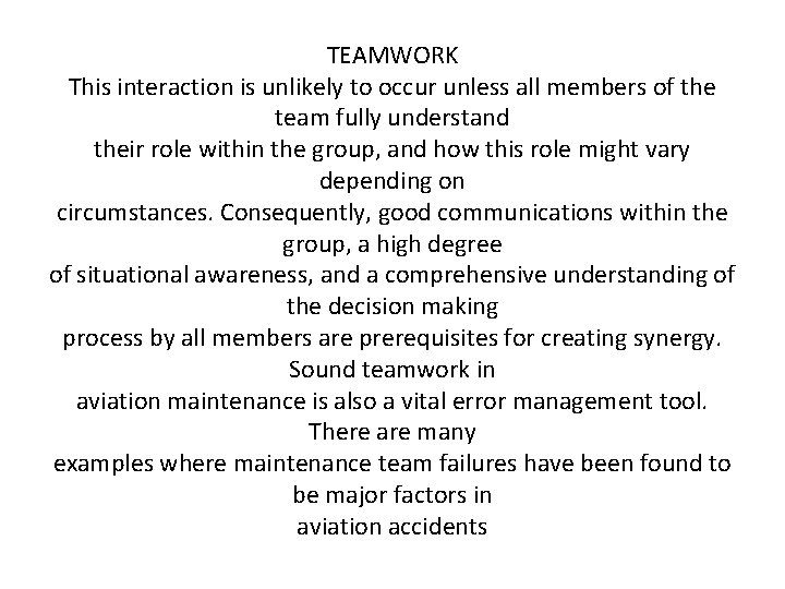 TEAMWORK This interaction is unlikely to occur unless all members of the team fully