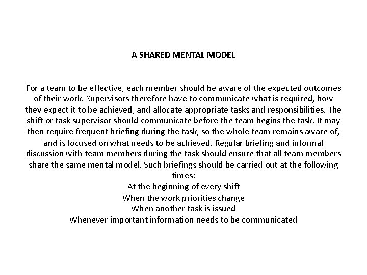A SHARED MENTAL MODEL For a team to be effective, each member should be