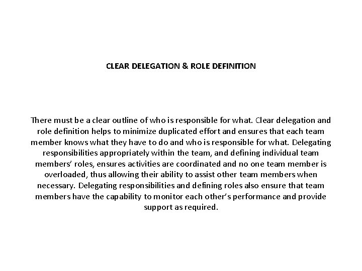 CLEAR DELEGATION & ROLE DEFINITION There must be a clear outline of who is