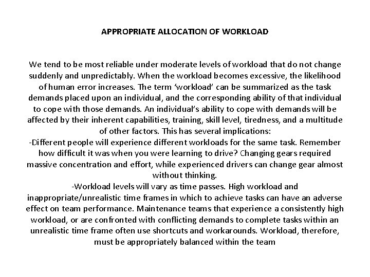 APPROPRIATE ALLOCATION OF WORKLOAD We tend to be most reliable under moderate levels of