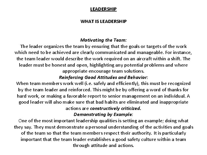 LEADERSHIP WHAT IS LEADERSHIP Motivating the Team: The leader organizes the team by ensuring