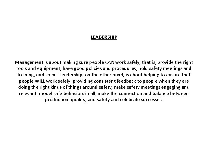 LEADERSHIP Management is about making sure people CAN work safely; that is, provide the