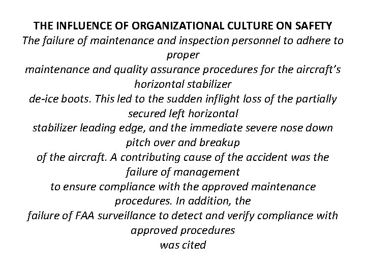 THE INFLUENCE OF ORGANIZATIONAL CULTURE ON SAFETY The failure of maintenance and inspection personnel