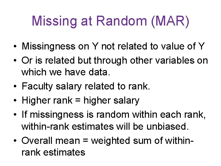 Missing at Random (MAR) • Missingness on Y not related to value of Y