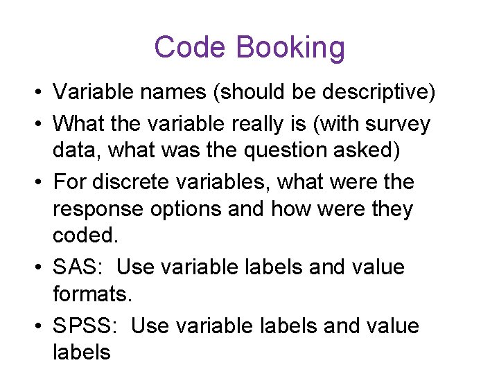 Code Booking • Variable names (should be descriptive) • What the variable really is