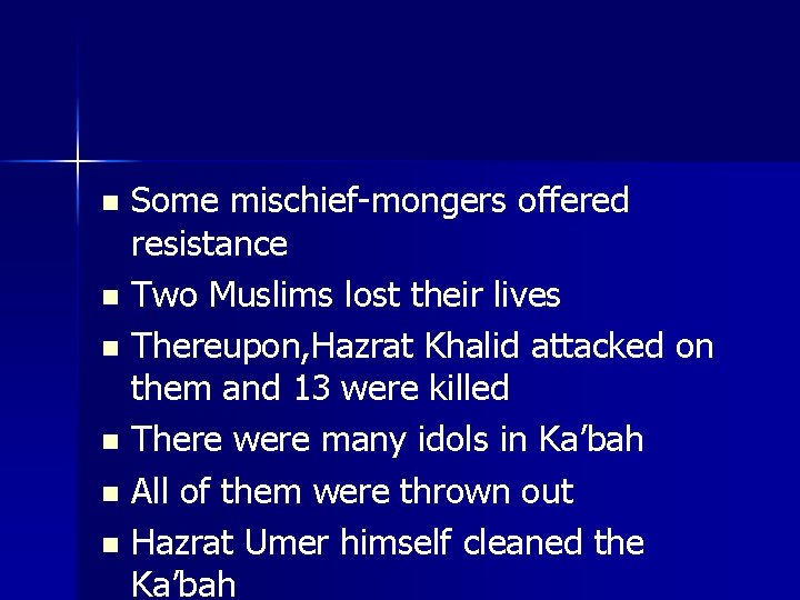 Some mischief-mongers offered resistance n Two Muslims lost their lives n Thereupon, Hazrat Khalid