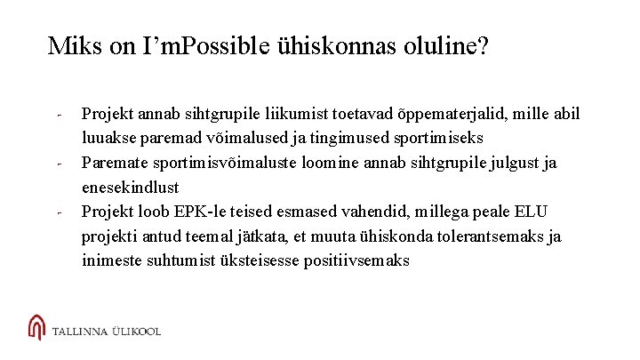 Miks on I’m. Possible ühiskonnas oluline? - Projekt annab sihtgrupile liikumist toetavad õppematerjalid, mille