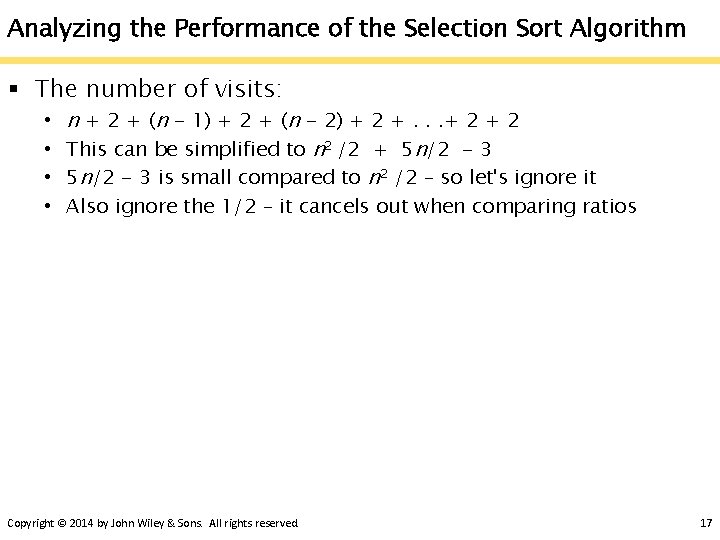 Analyzing the Performance of the Selection Sort Algorithm § The number of visits: •
