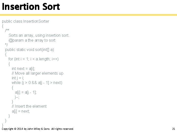 Insertion Sort public class Insertion. Sorter { /** Sorts an array, using insertion sort.