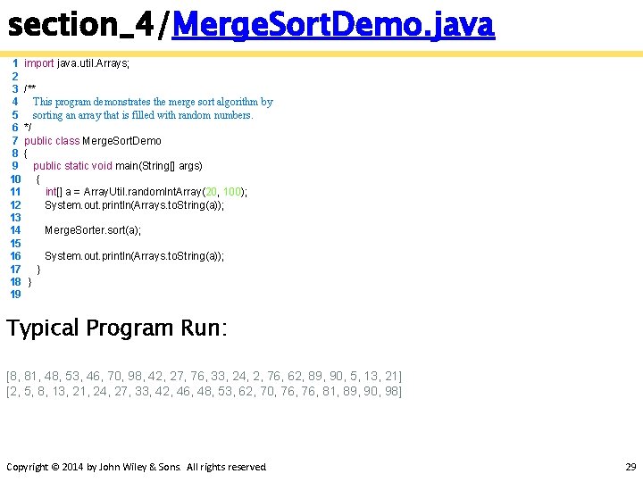section_4/Merge. Sort. Demo. java 1 import java. util. Arrays; 2 3 /** 4 This
