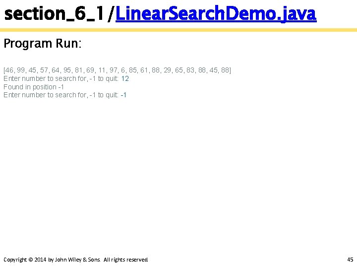 section_6_1/Linear. Search. Demo. java Program Run: [46, 99, 45, 57, 64, 95, 81, 69,