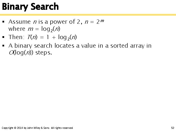 Binary Search § Assume n is a power of 2, n = 2 m